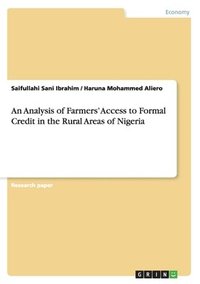bokomslag An Analysis of Farmers' Access to Formal Credit in the Rural Areas of Nigeria