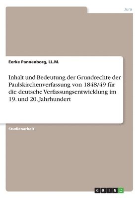 bokomslag Inhalt und Bedeutung der Grundrechte der Paulskirchenverfassung von 1848/49 fur die deutsche Verfassungsentwicklung im 19. und 20. Jahrhundert