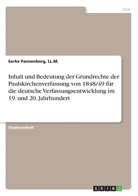 LL M Eerke Pannenborg, Ll. M. Pannenborg - Inhalt und Bedeutung der Grundrechte der Paulskirchenverfassung von 1848/49 für die deutsche Verfassungsentwicklung im 19. und 20. Jahrhundert, Häftad