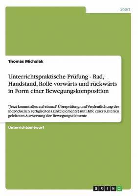 Unterrichtspraktische Prufung - Rad, Handstand, Rolle Vorwarts Und Ruckwarts in Form Einer Bewegungskomposition 1