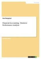 bokomslag Financial Accounting - Business Performance Analysis