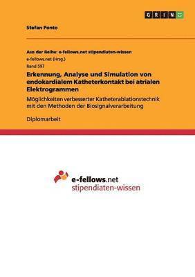 bokomslag Erkennung, Analyse Und Simulation Von Endokardialem Katheterkontakt Bei Atrialen Elektrogrammen