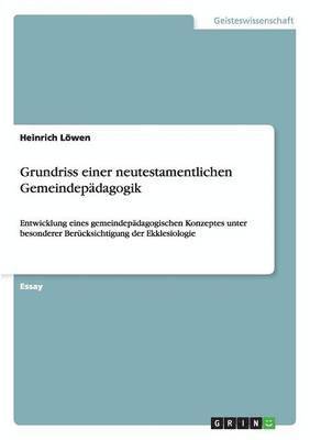 bokomslag Grundriss einer neutestamentlichen Gemeindepädagogik