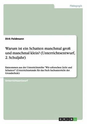 bokomslag Warum Ist Ein Schatten Manchmal Gro Und Manchmal Klein? (Unterrichtsentwurf, 2. Schuljahr)