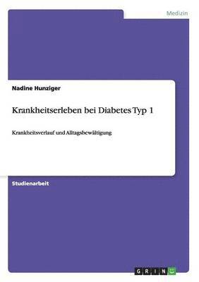 Krankheitserleben bei Diabetes Typ 1 1