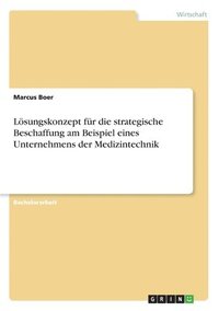 bokomslag Lösungskonzept für die strategische Beschaffung am Beispiel eines Unternehmens der Medizintechnik