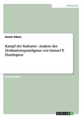 bokomslag Kampf der Kulturen - Analyse des Zivilisationsparadigmas von Samuel P. Huntington