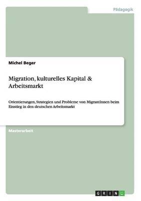 bokomslag Migration, kulturelles Kapital & Arbeitsmarkt