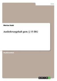 bokomslag Auslieferungshaft gem. § 15 IRG