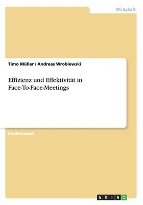 Effizienz Und Effektivitat in Face-To-Face-Meetings 1