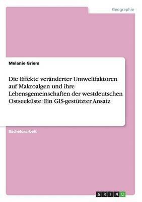 Die Effekte vernderter Umweltfaktoren auf Makroalgen und ihre Lebensgemeinschaften der westdeutschen Ostseekste 1