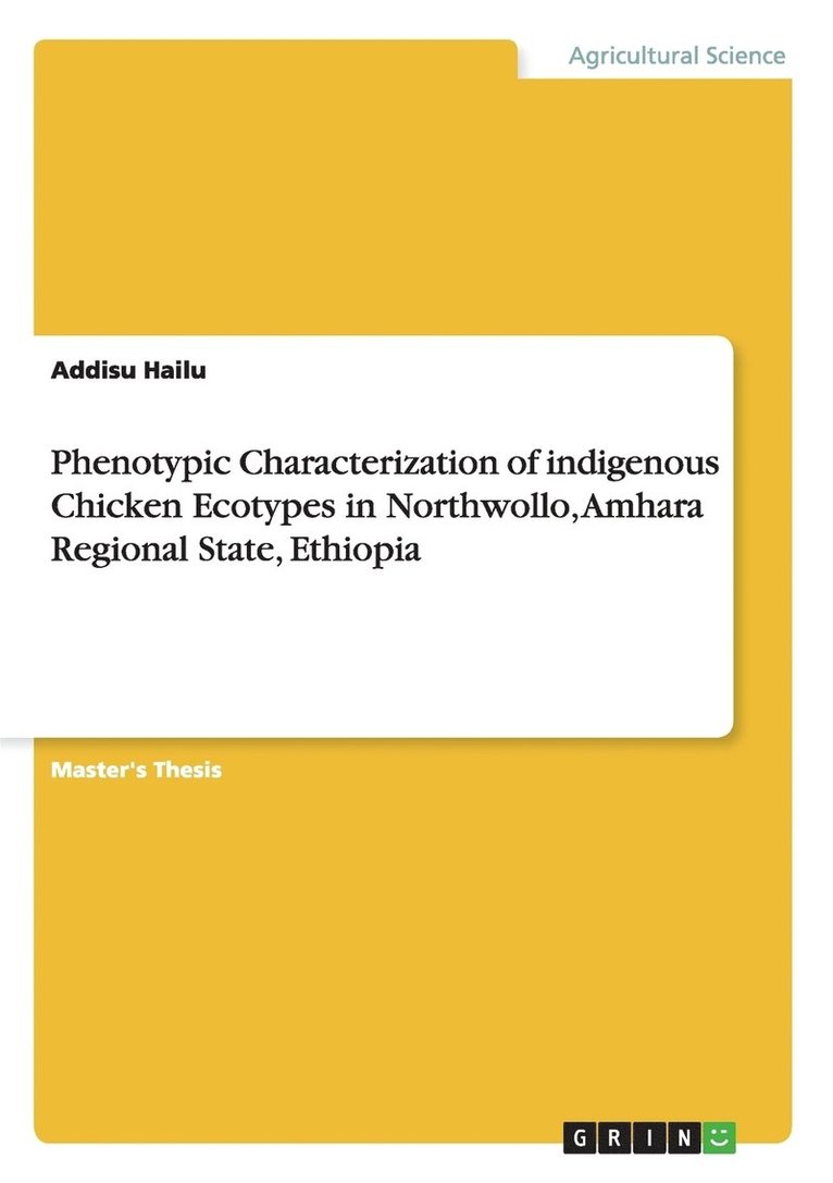 Phenotypic Characterization of indigenous Chicken Ecotypes in Northwollo, Amhara Regional State, Ethiopia 1