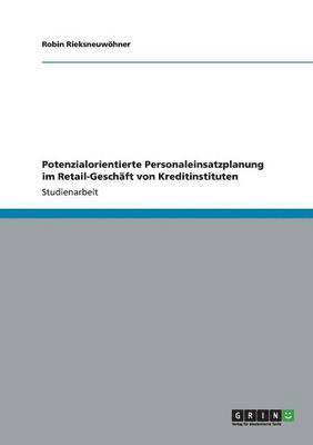 bokomslag Potenzialorientierte Personaleinsatzplanung im Retail-Geschäft von Kreditinstituten