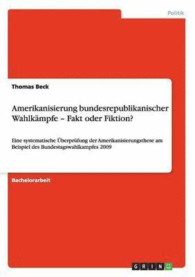 Thomas Beck - Amerikanisierung bundesrepublikanischer Wahlkämpfe - Fakt oder Fiktion?, Häftad