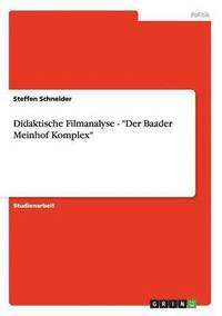 bokomslag Didaktische Filmanalyse - &quot;Der Baader Meinhof Komplex&quot;