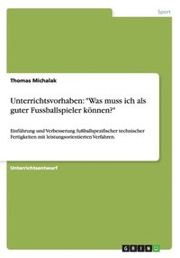 bokomslag Unterrichtsvorhaben: "Was muss ich als guter Fussballspieler können?"
