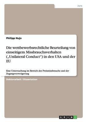 bokomslag wettbewerbsrechtliche Beurteilung von einseitigem Missbrauchsverhalten ("Unilateral Conduct") in den USA und der EU