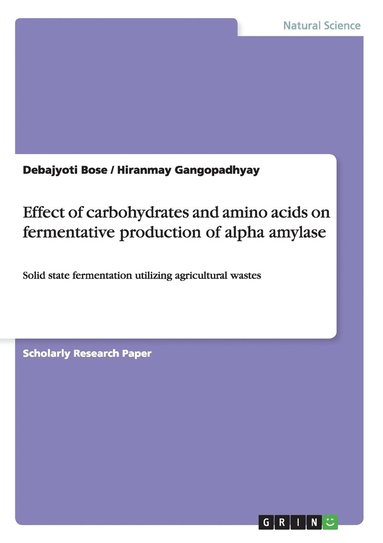 bokomslag Effect of carbohydrates and amino acids on fermentative production of alpha amylase
