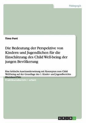 Die Bedeutung der Perspektive von Kindern und Jugendlichen fr die Einschtzung des Child Well-being der jungen Bevlkerung 1