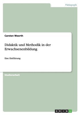 Carsten Weerth - Didaktik und Methodik in der Erwachsenenbildung, Häftad