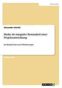 bokomslag Marke als integraler Bestandteil einer Projektentwicklung