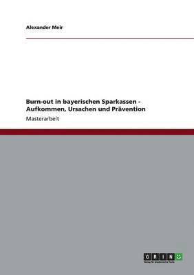 bokomslag Burn-Out in Bayerischen Sparkassen - Aufkommen, Ursachen Und Pravention