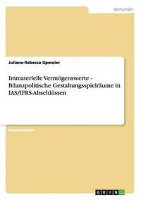 bokomslag Immaterielle Vermgenswerte - Bilanzpolitische Gestaltungsspielrume in IAS/IFRS-Abschlssen