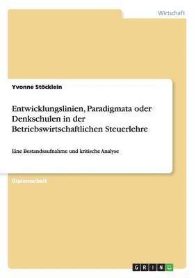 Entwicklungslinien, Paradigmata oder Denkschulen in der Betriebswirtschaftlichen Steuerlehre 1