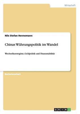 Nils Stefan Hennemann - Chinas Währungspolitik im Wandel, Häftad