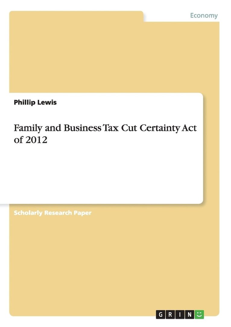 Phillip Lewis - Family and Business Tax Cut Certainty Act of 2012, Häftad