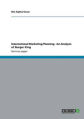International Marketing Planning - An Analysis of Burger King 1