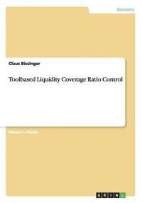 bokomslag Toolbased Liquidity Coverage Ratio Control