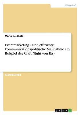 Eventmarketing - eine effiziente kommunikationspolitische Massnahme am Beispiel der Craft Night von Etsy 1