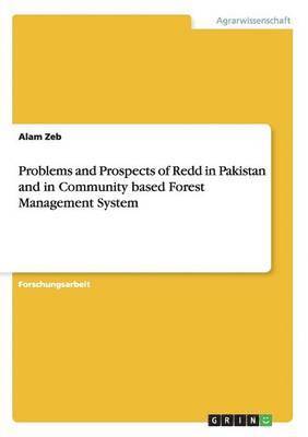 bokomslag Problems and Prospects of Redd in Pakistan and in Community based Forest Management System