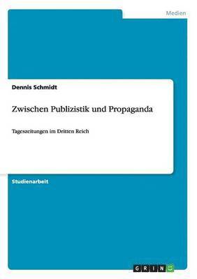 bokomslag Zwischen Publizistik und Propaganda
