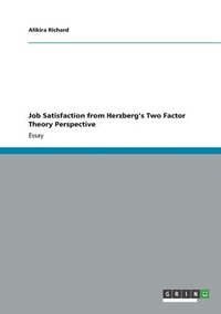 bokomslag Job Satisfaction from Herzberg's Two Factor Theory Perspective