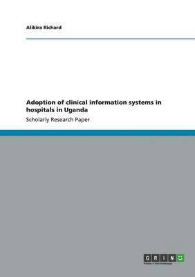 bokomslag Adoption of clinical information systems in hospitals in Uganda