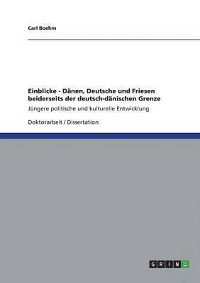 Carl Boehm - Einblicke - Dänen, Deutsche und Friesen beiderseits der deutsch-dänischen Grenze, Häftad