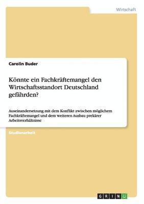 bokomslag Knnte ein Fachkrftemangel den Wirtschaftsstandort Deutschland gefhrden?