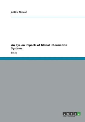 An Eye on Impacts of Global Information Systems 1