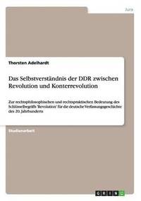 bokomslag Das Selbstverstndnis der DDR zwischen Revolution und Konterrevolution