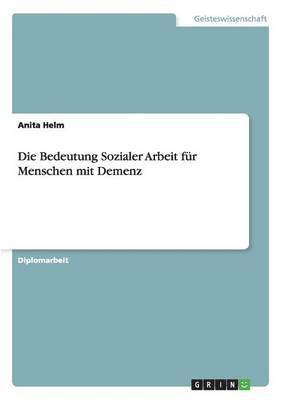 bokomslag Bedeutung Sozialer Arbeit für Menschen mit Demenz