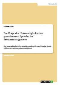 bokomslag Die Frage Der Notwendigkeit Einer Gemeinsamen Sprache Im Prozessmanagement