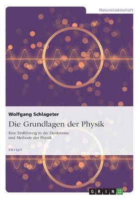 Die Grundlagen Der Physik 1