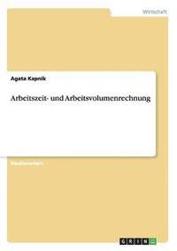 bokomslag Arbeitszeit- Und Arbeitsvolumenrechnung