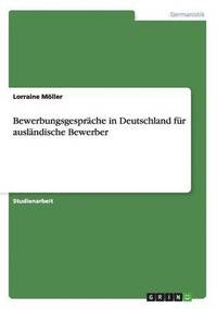 bokomslag Bewerbungsgesprache in Deutschland fur auslandische Bewerber