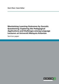 bokomslag Maximizing Learning Outcomes by Socratic Questioning