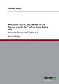 bokomslag Membrane Systems for Adsorption and Regeneration Cycle Problems in Air Drying Unit