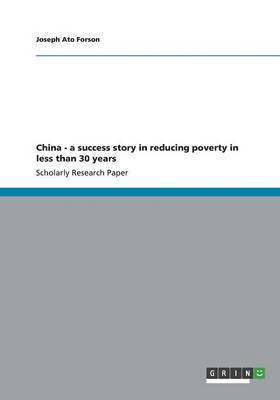 bokomslag China - A Success Story in Reducing Poverty in Less Than 30 Years