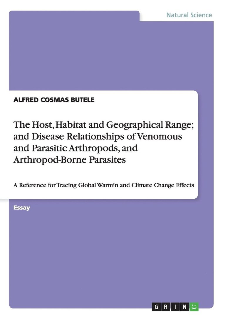 The Host, Habitat and Geographical Range; and Disease Relationships of Venomous and Parasitic Arthropods, and Arthropod-Borne Parasites 1